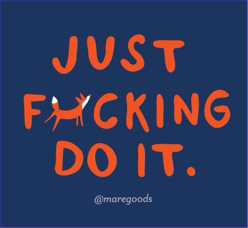 "Just F*cking Do It" Sticker