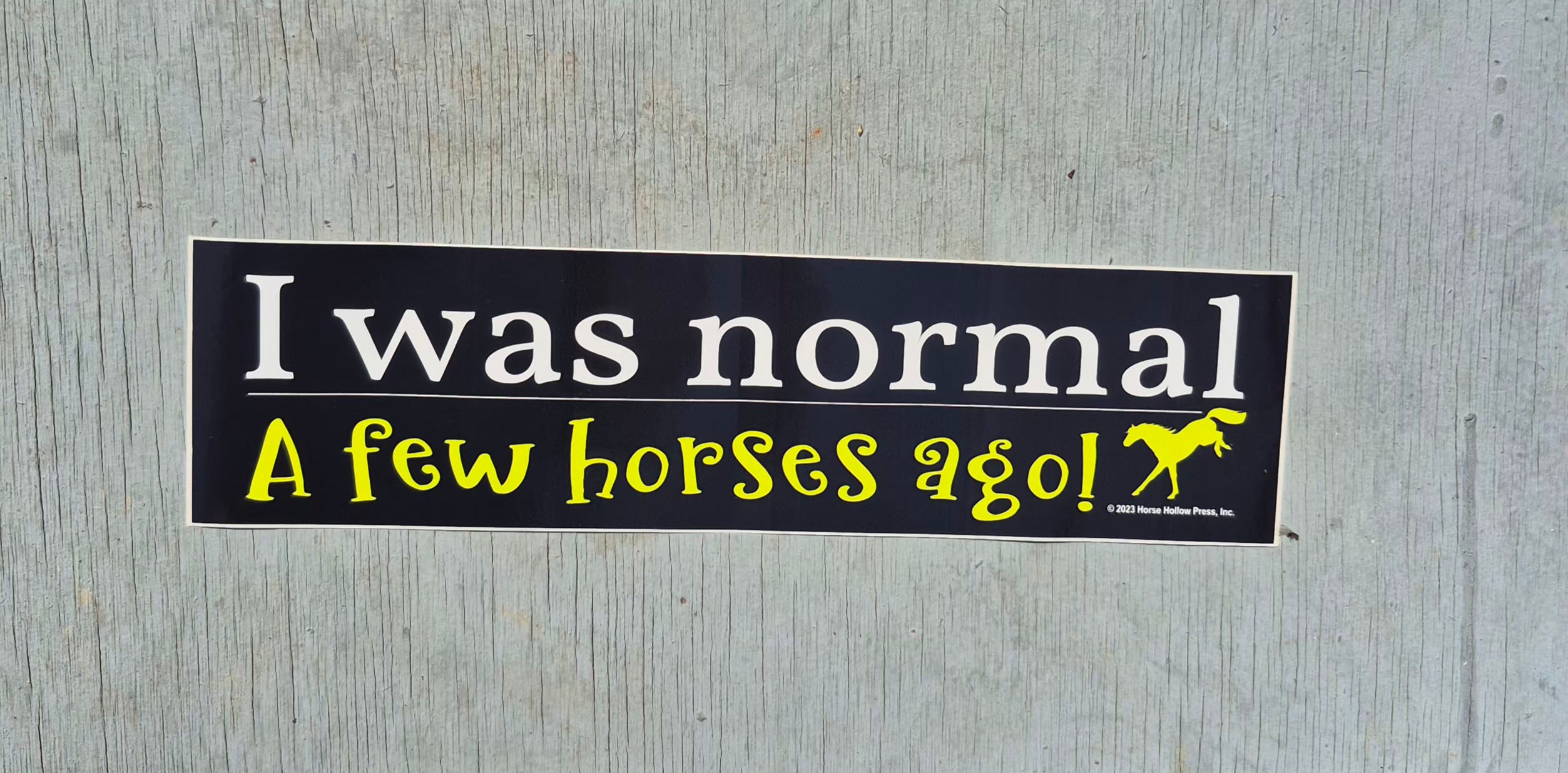 Horse Bumper Sticker "Normal 3 Horses Ago"