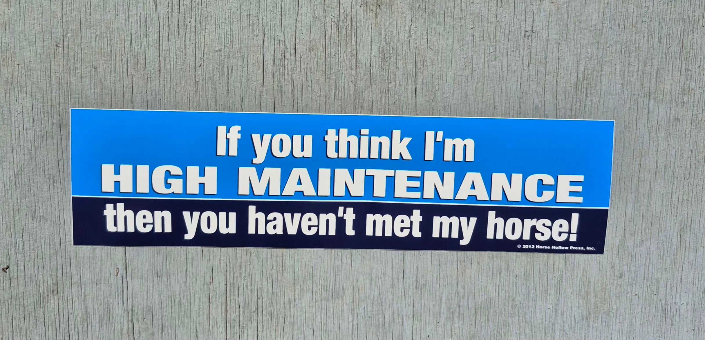Horse Bumper Sticker "High Maintenance"