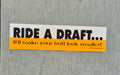 Horse Bumper Sticker "Ride A Draft"