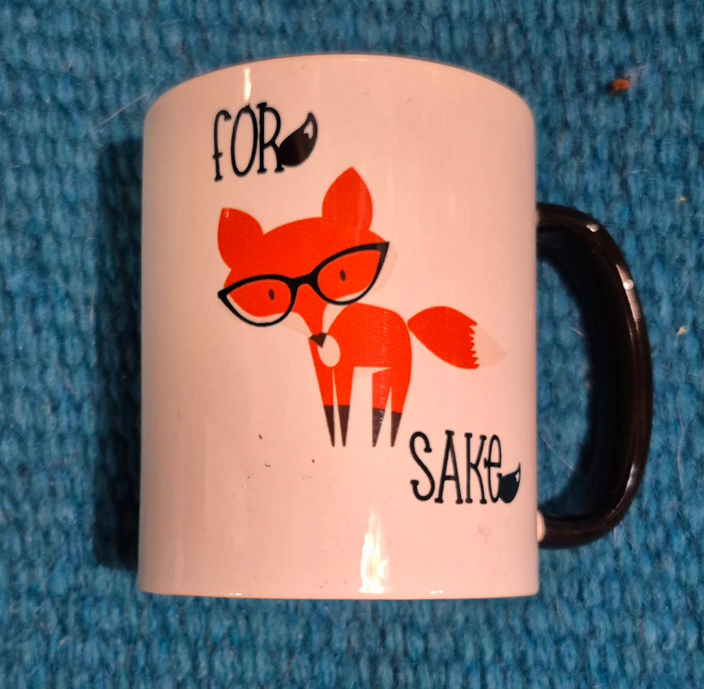 For Fox Sake Cute Funny Coffee Mugs
