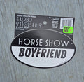 Oval Equestrian Horse Sticker (Waterproof) "Horse Show Boyfriend"